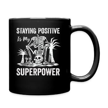 Positiv zu bleiben ist meine Superkraft - Tasse einfarbig - Schwarz - Rechts