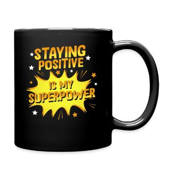 Positiv zu bleiben ist meine Superkraft - Tasse einfarbig - Schwarz - Rechts