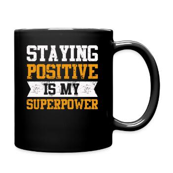 Positiv zu bleiben ist meine Superkraft - Tasse einfarbig - Schwarz - Rechts