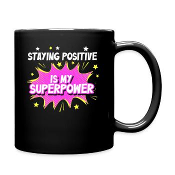 Positiv zu bleiben ist meine Superkraft - Tasse einfarbig - Schwarz - Rechts