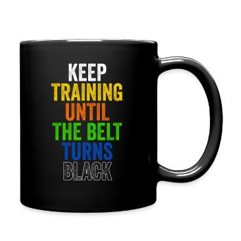 Keep Training Until Belt Turns Black Martial Arts - Full Colour Mug - black - Right