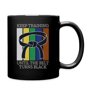 Keep Training Until Belt Turns Black Martial Arts - Full Colour Mug - black - Right