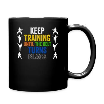 Keep Training Until Belt Turns Black Martial Arts - Full Colour Mug - black - Right
