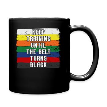 Keep Training Until Belt Turns Black Martial Arts - Full Colour Mug - black - Right