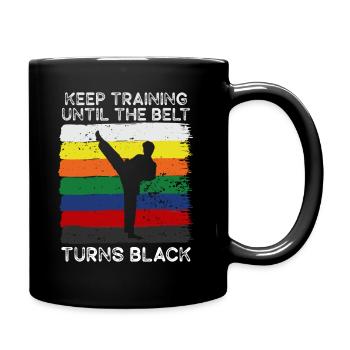 Keep Training Until Belt Turns Black Martial Arts - Full Colour Mug - black - Right