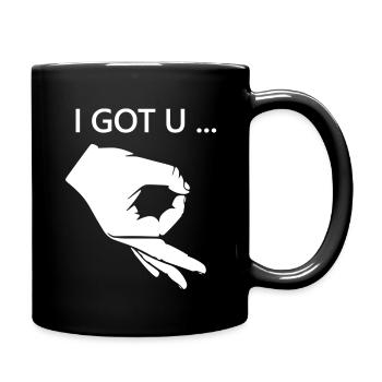 I got YOU... hahaha... - Full Colour Mug - black - Right