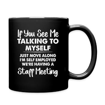If You See Me Talking To MySelf Just Move Along - Full Colour Mug - black - Right
