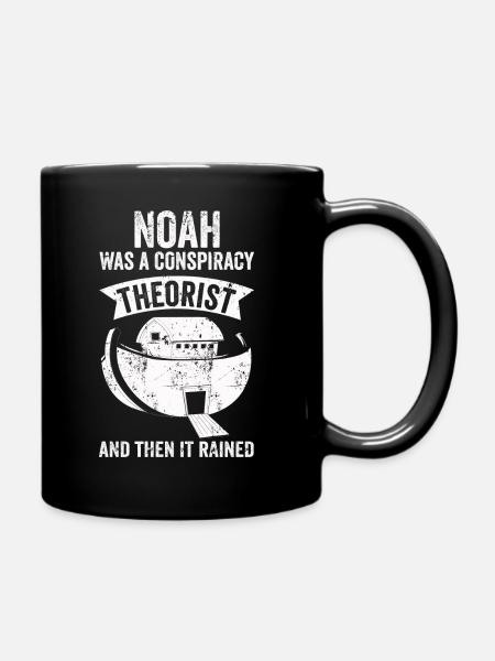 Noah Was A Conspiracy Theorist And The It Rained - Full Colour Mug - black