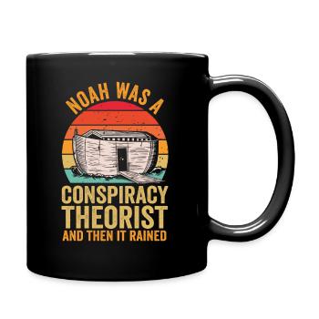 Noah Was A Conspiracy Theorist And The It Rained - Full Colour Mug - black - Right