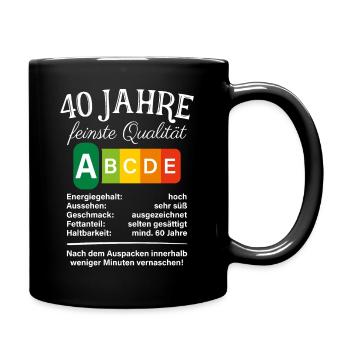 40 Jahre Feinste Qualität Geschenk 40. Geburtstag - Tasse einfarbig - Schwarz - Rechts