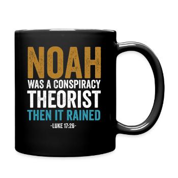 Noah Was A Conspiracy Theorist And The It Rained - Full Colour Mug - black - Right