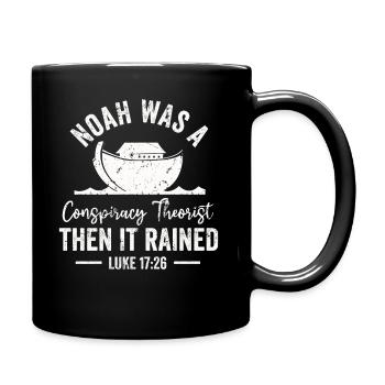 Noah Was A Conspiracy Theorist And The It Rained - Full Colour Mug - black - Right