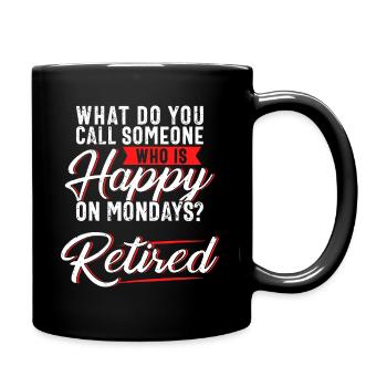Funny Retirement, Sarcastic Retired - Full Colour Mug - black - Right