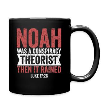 Noah Was A Conspiracy Theorist And The It Rained - Full Colour Mug - black - Right