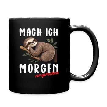 mach ich morgen versprochen - Tasse einfarbig - Schwarz - Rechts