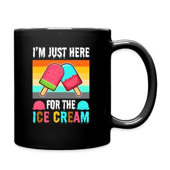 Im just here for the ice cream - Tasse einfarbig - Schwarz - Rechts