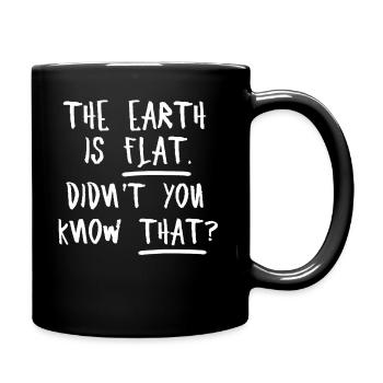 La terre est plate, vous ne le saviez pas ? - Mug uni - noir - Droite