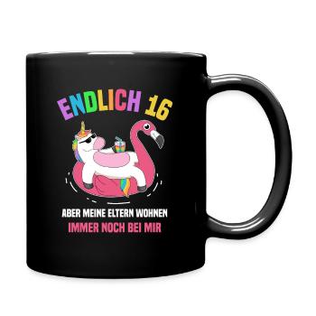 Endlich 16 Aber Meine Eltern Wohnen Noch Bei Mir - Tasse einfarbig - Schwarz - Rechts
