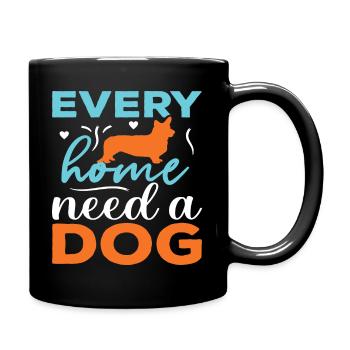 Every home need a dog - Full Colour Mug - black - Right