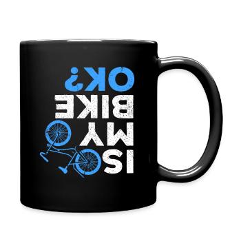 Is My Bike Ok? Cycling for Bike Sports Lovers - Full Colour Mug - black - Right