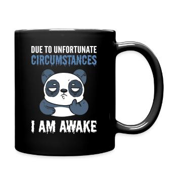 Due To Unfortunate Circumstances I Am Awake Panda - Tasse einfarbig - Schwarz - Rechts