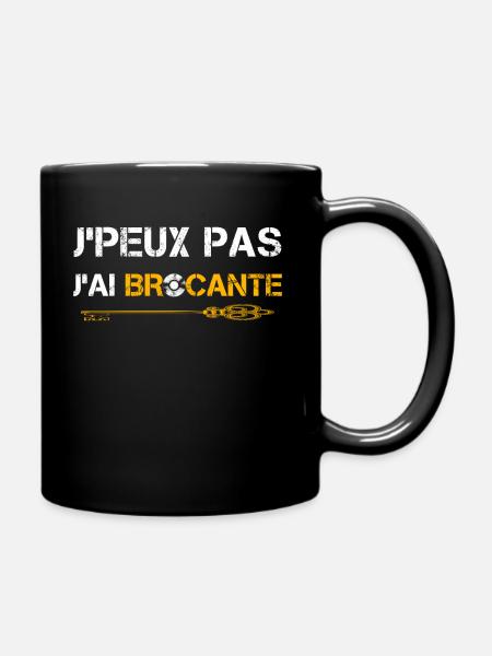J'Peux Pas J'ai Brocante Tee Shirt Cadeau Brocante - Mug uni - noir