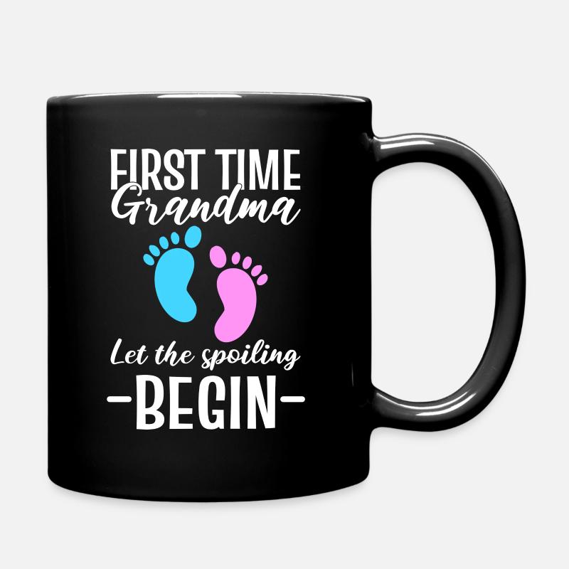 First Time Grandma Let The Spoiling Begin Oma - Tasse einfarbig - Schwarz