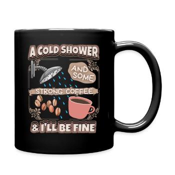 Hangover strong coffee and shower funny saying - Full Colour Mug - black - Right