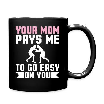 Deine Mutter Bezahlt Mich Um Dich Zu Schonen - Tasse einfarbig - Schwarz - Rechts