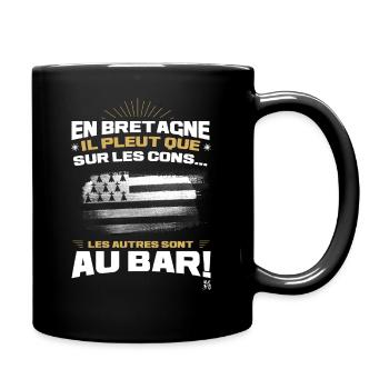 Bretagne il pleut que sur les cons, allez au bar - Mug uni - noir - Droite