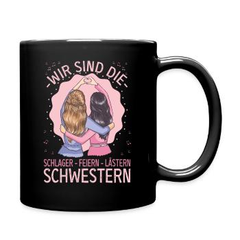 Wir sind die Schlager Feiern Lästern Schwestern - Tasse einfarbig - Schwarz - Rechts