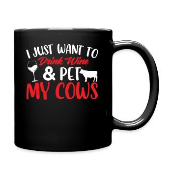 I just want to drink wine and pet my cows - Full Colour Mug - black - Right