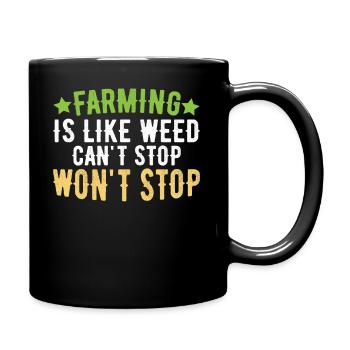 L’agriculture, c’est comme si les mauvaises herbes ne pouvaient pas s’arrêter - Mug uni - noir - Droite