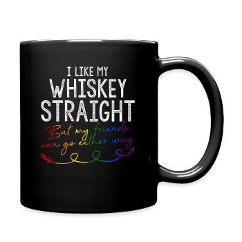 Like My Whiskey Hetero Freunde LGBTQ Gay Pride - Tasse einfarbig - Schwarz - Rechts