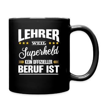 Lehrer Weil Superheld Kein Offizieller Beruf Ist - Tasse einfarbig - Schwarz - Rechts
