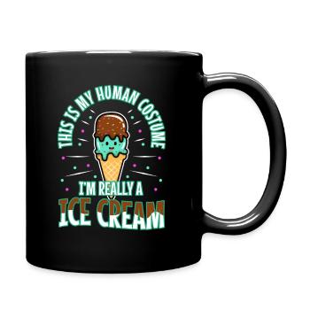 This is my human costume i'm really a ice cream - Tasse einfarbig - Schwarz - Rechts