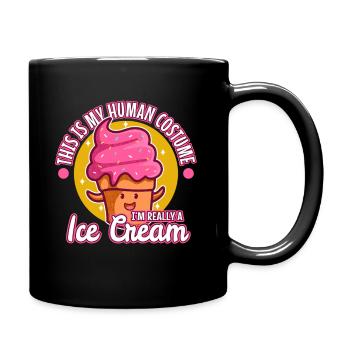 This is my human costume i'm really a ice cream - Tasse einfarbig - Schwarz - Rechts