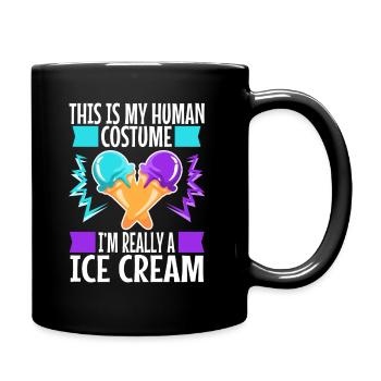 This is my human costume i'm really a ice cream - Tasse einfarbig - Schwarz - Rechts