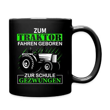 Zum Traktor fahren geboren Zur Schule gezwungen - Tasse einfarbig - Schwarz - Rechts