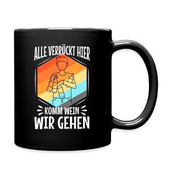 Alle verrückt hier komm Wein wir gehen - Tasse einfarbig - Schwarz - Rechts