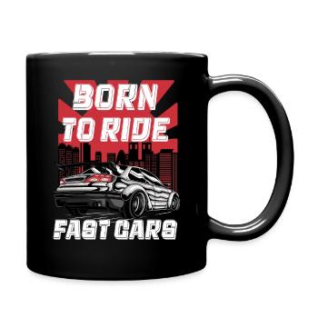 Born To Ride Fast Cars - Full Colour Mug - black - Right