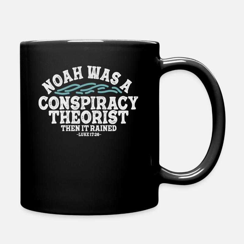 Noah Was A Conspiracy Theorist And The It Rained - Full Colour Mug - black