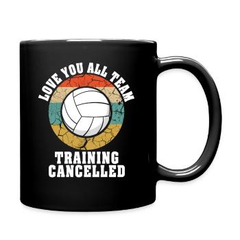 Love You All Mannschaftstraining abgesagt Volleyball - Tasse einfarbig - Schwarz - Rechts