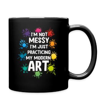 I'm Not A Messy Fun Modern Art Painting - Full Colour Mug - black - Right