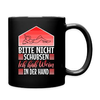 Bitte nicht schubsen ich habe wein in der hand - Tasse einfarbig - Schwarz - Rechts