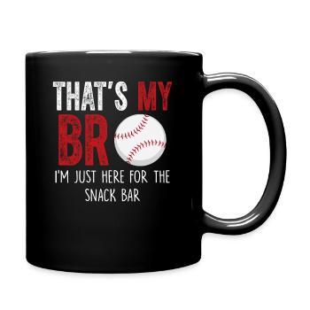 Thats My Bro Im Just Here for Snack Bar Baseball - Full Colour Mug - black - Right