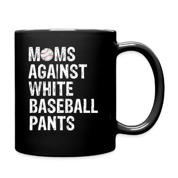 Mütter gegen weiße Baseballhosen Lustiger Baseball - Tasse einfarbig - Schwarz - Rechts