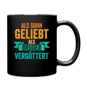 Als Sohn Geliebt Als Bruder Vergöttert - Tasse einfarbig - Schwarz - Rechts