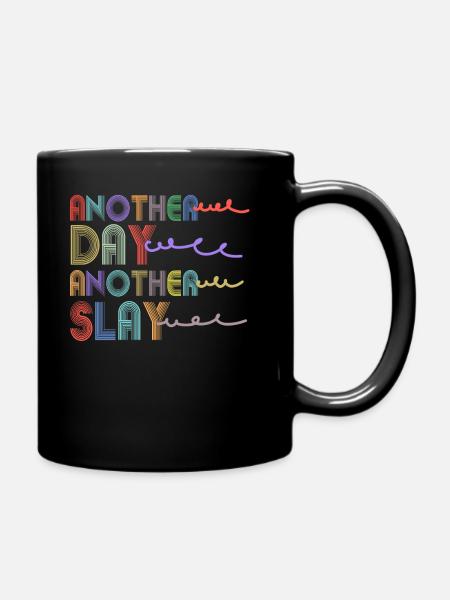 Ein weiterer Tag, ein weiterer Slay Motivierend - Tasse einfarbig - Schwarz