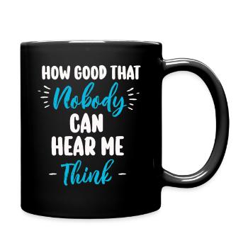 Comme c’est bon que personne ne puisse m’entendre penser - Mug uni - noir - Droite